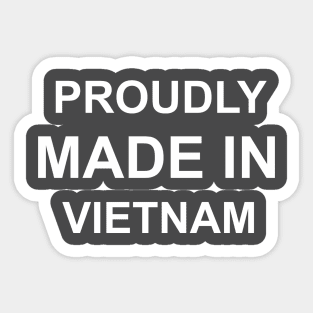 Proudly Made in Vietnam Sticker